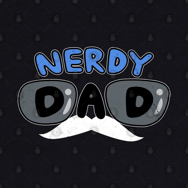 Funny Nerdy Dad Best Nerd Dad Slogan Typography by BoggsNicolas